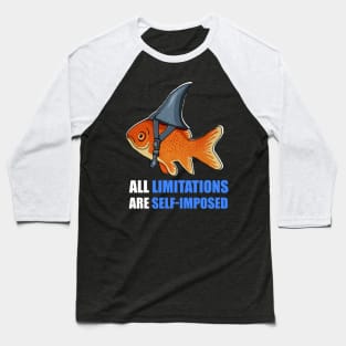 Motivational Quote, Goldfish Shark, Limitations Baseball T-Shirt